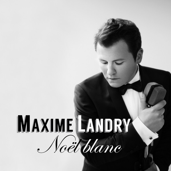 Maxime Landry - Noël Blanc | Productions J (PJCD 2355)
