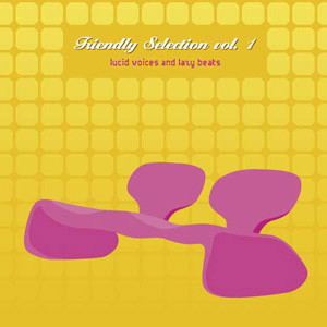 DJ Friendly - Friendly Selection Vol. 1 - Lucid Voices And Lazy Beats | Beatservice Records (BS052CD) - main DJ Friendly - Friendly Selection Vol. 1 - Lucid Voices And Lazy Beats | Beatservice Records (BS052CD) - main