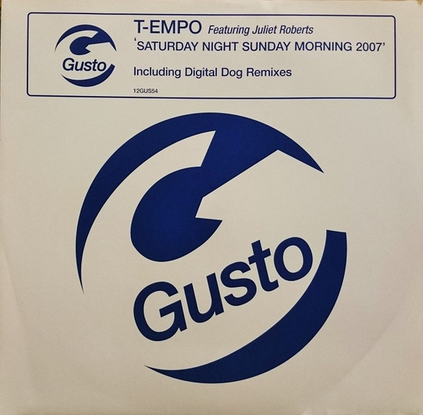 T-Empo Featuring Juliet Roberts - Saturday Night Sunday Morning 2007 | Gusto Records (12GUS54)