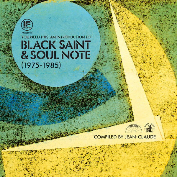 If Music Presents You Need This: An Introduction To Black Saint & Soul Note (1975-1985)