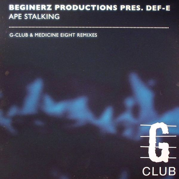 Beginerz Productions Pres. Def-E - Ape Stalking | G-Club Productions (GCLUB005) - main