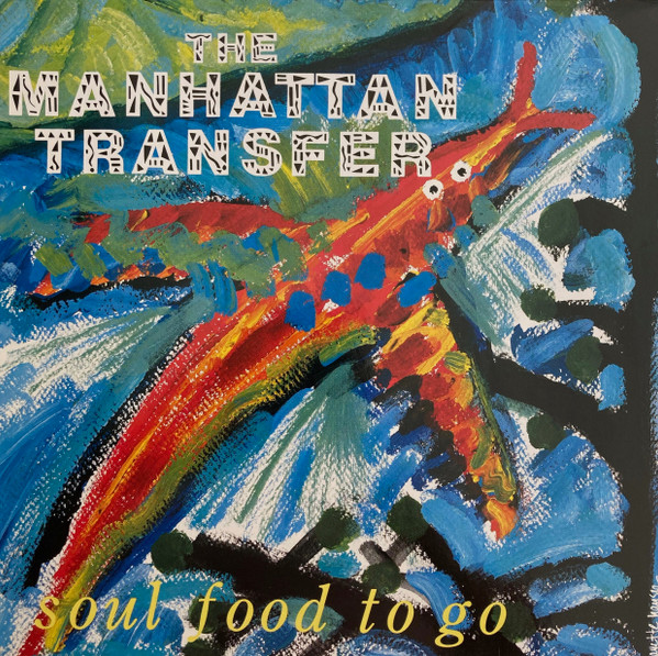 The Manhattan Transfer - Soul Food To Go | Atlantic (786 598-0) - main The Manhattan Transfer - Soul Food To Go | Atlantic (786 598-0) - main