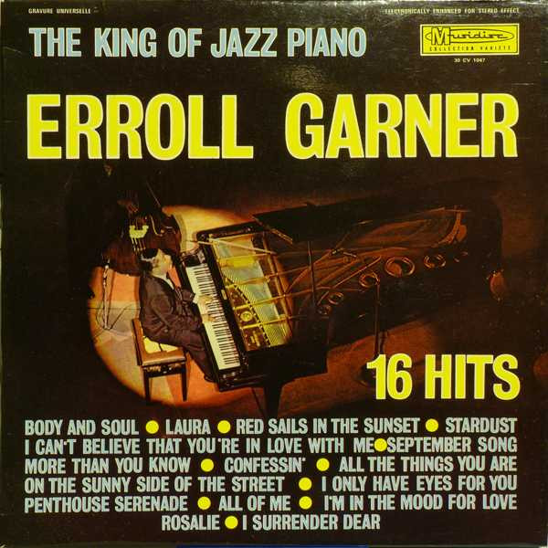 Erroll Garner - The King Of Jazz Piano - 16 Hits | Musidisc (30 CV 1047)