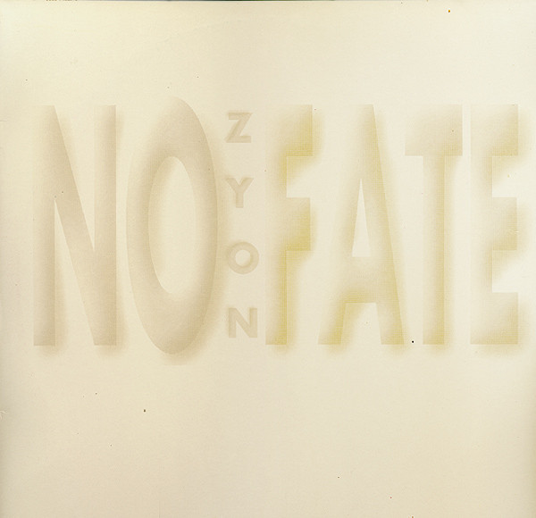 Zyon - No Fate (The Ultimate Mixes) | Eye Q Records (0630 14357-0)