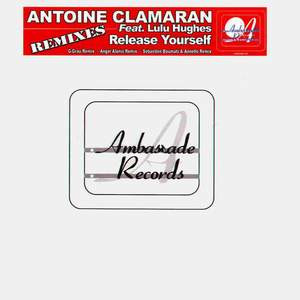 Antoine Clamaran Feat. Lulu Hughes - Release Yourself (Remixes) | Ambassade Records (Ambassade 002)