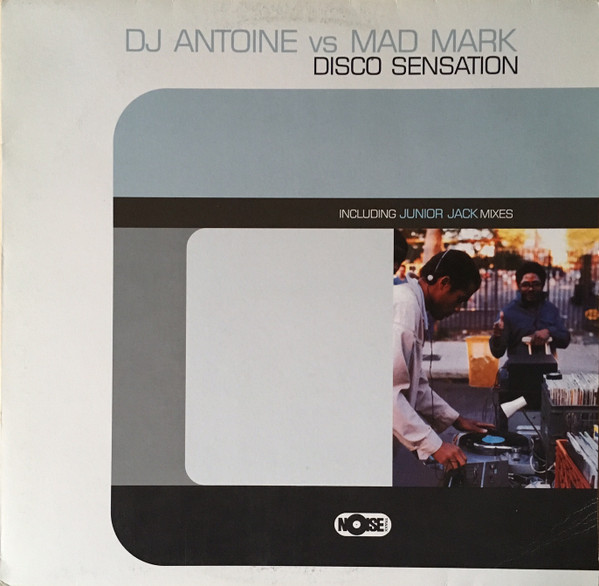 DJ Antoine vs. Mad Mark - Disco Sensation | Noise Traxx (410.0006.30) - main DJ Antoine vs. Mad Mark - Disco Sensation | Noise Traxx (410.0006.30) - main