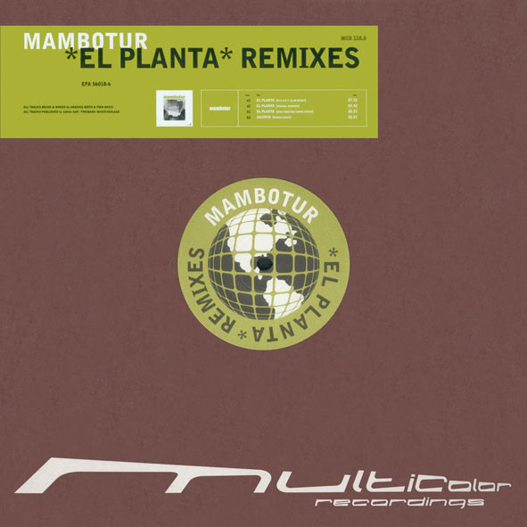 Mambotur - El Planta (Remixes) | Multicolor Recordings (EFA 56018-6) - 2 Mambotur - El Planta (Remixes) | Multicolor Recordings (EFA 56018-6) - 2