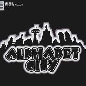 Lepore - Trust Me / Face It | Alphabet City (ALPHA 00/02-6) - main