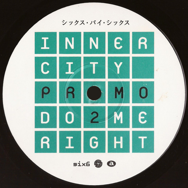 Inner City - Do Me Right | 6 x 6 Records (SIXXTDJ2) - 6