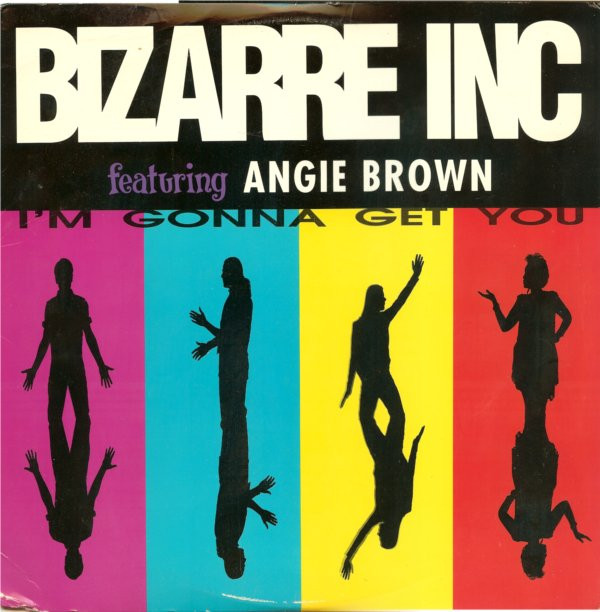 Bizarre Inc Featuring Angie Brown - I'm Gonna Get You | Columbia (44 74815) - main