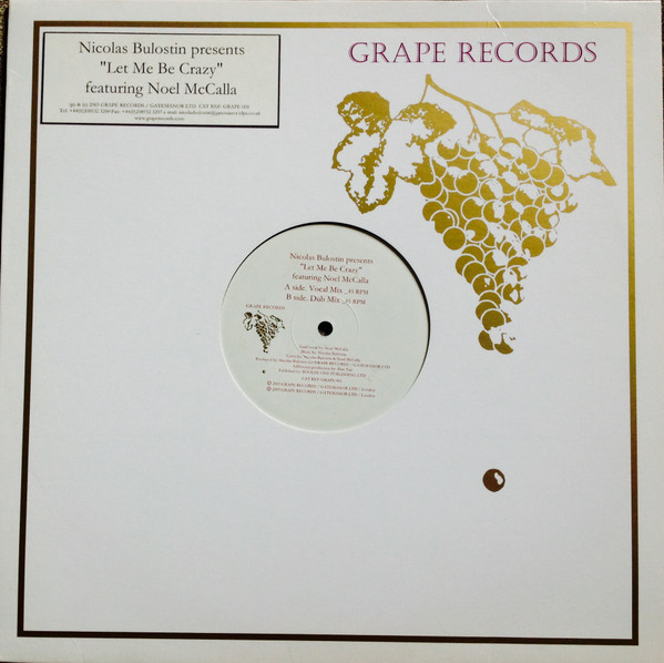 Nicolas Bulostin Featuring Noel McCalla - Let Me Be Crazy | Grape Records (Grape 001) - main Nicolas Bulostin Featuring Noel McCalla - Let Me Be Crazy | Grape Records (Grape 001) - main