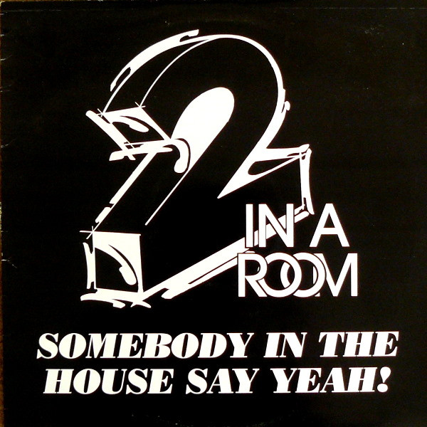 2 In A Room - Somebody In The House Say Yeah! | Big Life (BLR 12T) - main