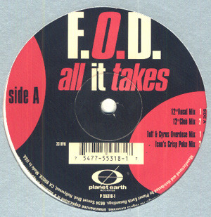F.O.D. - All It Takes | Planet Earth Recordings (P 55318-1) - main