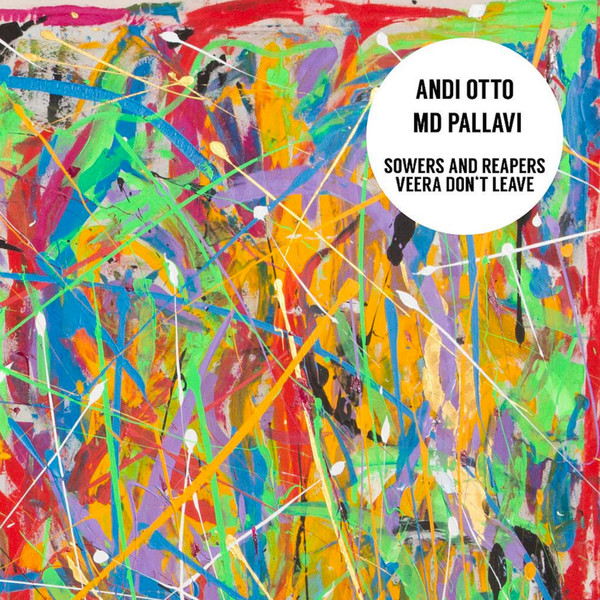 Andi Otto & MD Pallavi - Sowers And Reapers / Veera Don't Leave | Hans E. Platte (HPC002) - main