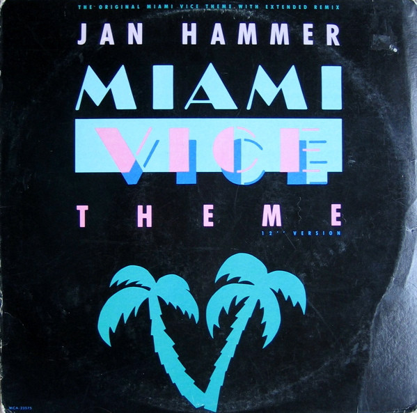 Jan Hammer - Miami Vice Theme | MCA Records (MCA-23575) - main