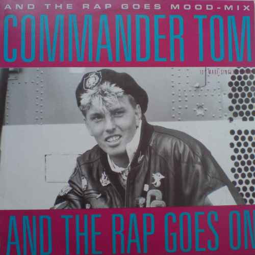 Commander Tom - And The Rap Goes On | CBS (CBS 650949 8)
