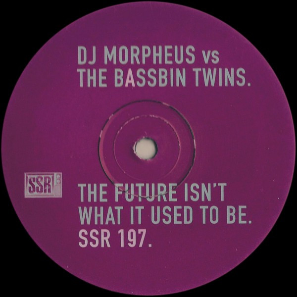 DJ Morpheus vs. Bassbin Twins - The Future Isn't What It Used To Be | SSR (SSR 197)