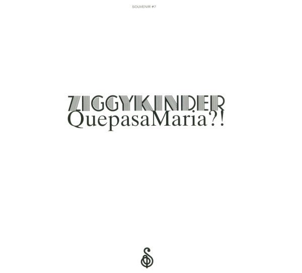 Ziggy Kinder - QuepasaMaria ?! | Souvenir (SOUVENIR #7) - main Ziggy Kinder - QuepasaMaria ?! | Souvenir (SOUVENIR #7) - main