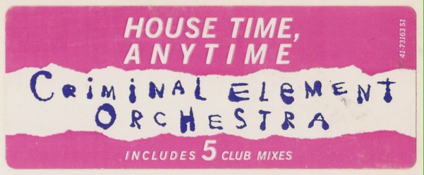 Criminal Element Orchestra - House Time, Anytime | WTG Records (41 73163) - 3 Criminal Element Orchestra - House Time, Anytime | WTG Records (41 73163) - 3