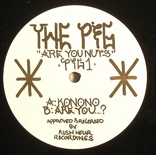 The Pig - Are You Nuts | Rush Hour Recordings (Pig 1)