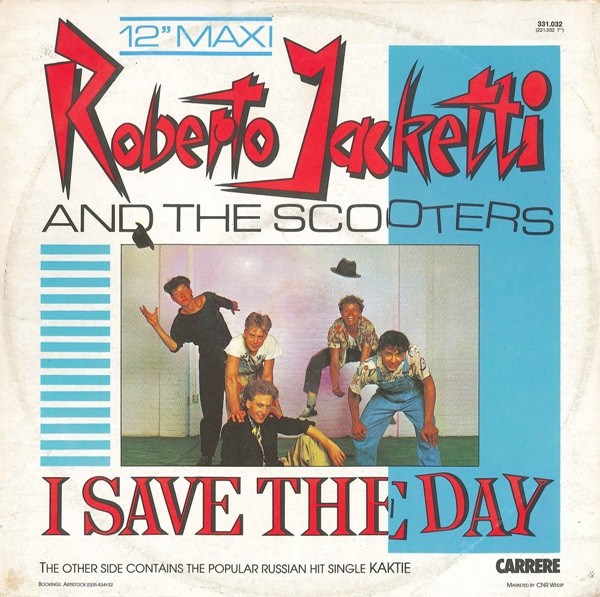 Roberto Jacketti & The Scooters - I Save The Day | Carrere (331.032) - main