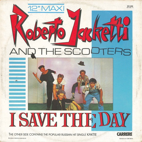 Roberto Jacketti & The Scooters - I Save The Day | Carrere (331.032) - 2