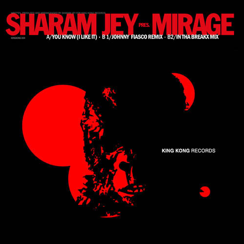 Sharam Jey Pres. Mirage - You Know | King Kong Records (KINGKONG 004) - main