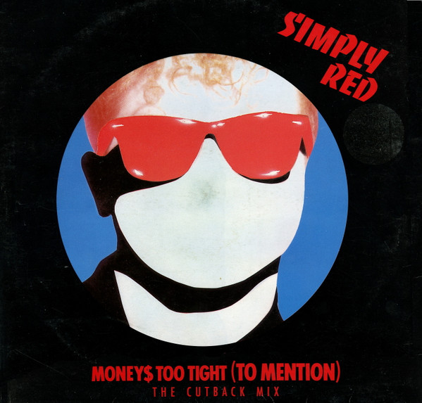 Simply Red - Money's Too Tight (To Mention) (The Cutback Mix) | Elektra (966 890-0) - main Simply Red - Money's Too Tight (To Mention) (The Cutback Mix) | Elektra (966 890-0) - main