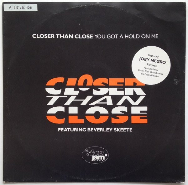 Closer Than Close featuring Beverley Skeete - You Got A Hold On Me | Slam Jam Records (SLAM 9T) - main