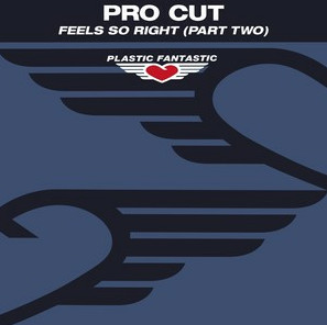 Pro Cut - Feel So Right (Disc Two) | Plastic Fantastic (PFT035R)