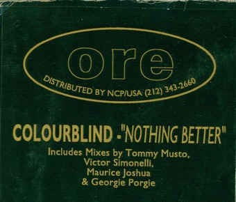 Colourblind - Nothing Better | Ore Music (ORE US 1)