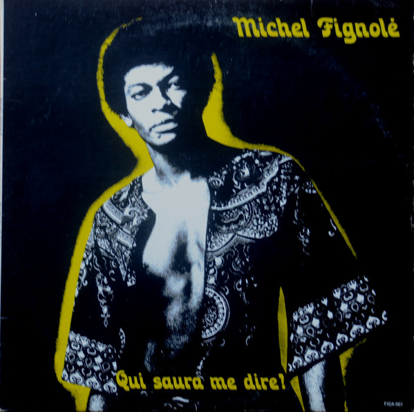 Michel Fignolé - Qui Saura Me Dire ? | Not On Label (FICA-001) - main Michel Fignolé - Qui Saura Me Dire ? | Not On Label (FICA-001) - main