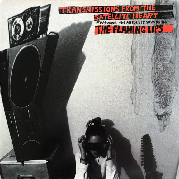 The Flaming Lips - Transmissions From The Satellite Heart | Warner Bros. Records (9 45334-1)