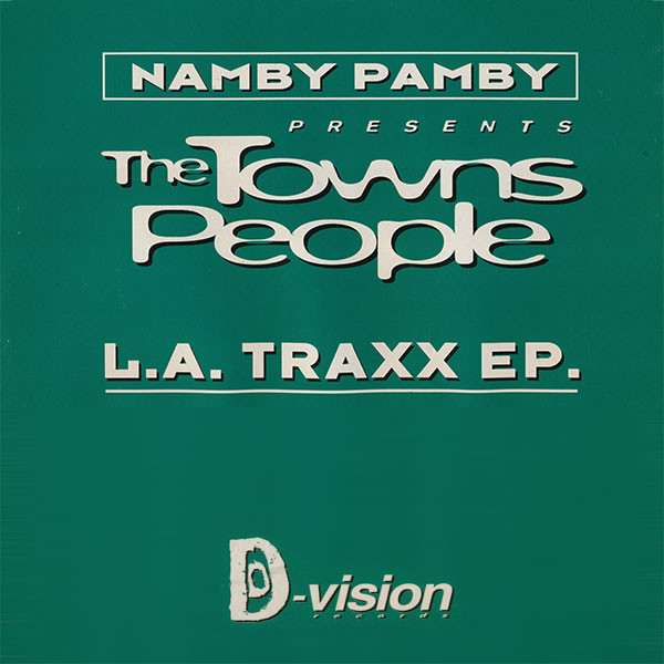 Namby Pamby Presents The Towns People - L.A. Traxx EP | D:vision Records (DV 111) - main Namby Pamby Presents The Towns People - L.A. Traxx EP | D:vision Records (DV 111) - main