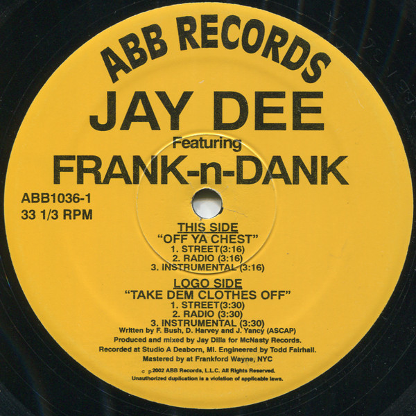 Jay Dee Featuring Frank-N-Dank - Off Ya Chest / Take Dem Clothes Off | ABB Records (ABB 1036-1) - 2 Jay Dee Featuring Frank-N-Dank - Off Ya Chest / Take Dem Clothes Off | ABB Records (ABB 1036-1) - 2