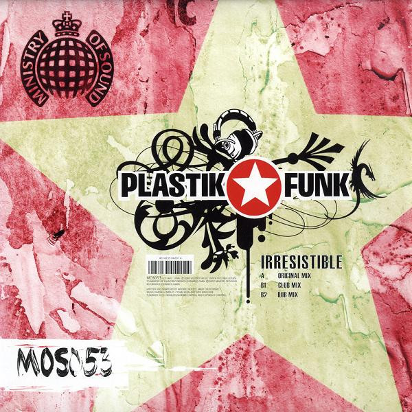 Plastik Funk - Irresistible | Ministry Of Sound (MOS053) - main Plastik Funk - Irresistible | Ministry Of Sound (MOS053) - main
