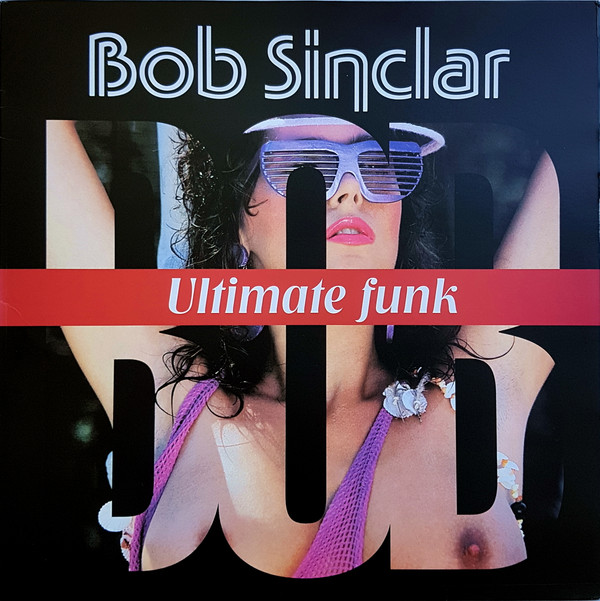 Bob Sinclar - Ultimate Funk | Yellow Productions (YP 046)