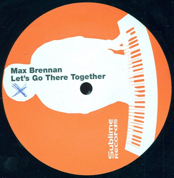 Max Brennan - Let's Go There Together | Sublime Records (SBLEP34) - 2 Max Brennan - Let's Go There Together | Sublime Records (SBLEP34) - 2