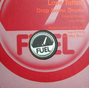 Love Tattoo - Drop Some Drums | Fuel Records (FUEL #47)