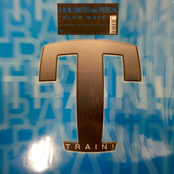 A.M.M. Limited Featuring Pereja - Blow Wave | Train! Records (TRN 60027)