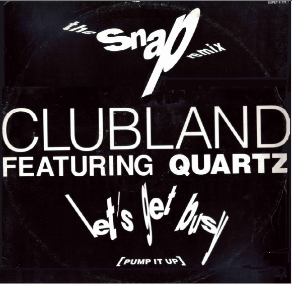 Clubland Featuring Quartz - Let's Get Busy (Pump It Up) (The Snap Remix) | Supreme Records (SUPETX 171) - main