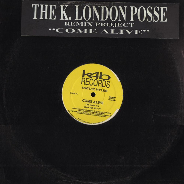 K London Posse Featuring Maydie Myles - Come Alive (Remix Project) | K4B Records (K4B 86250) - main