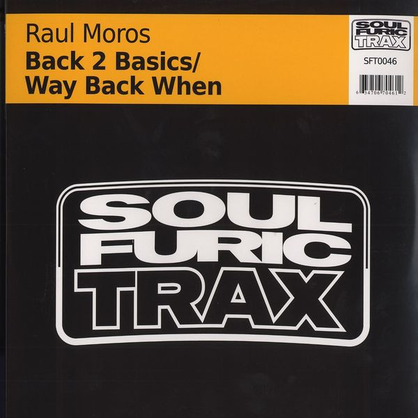 Raul Moros - Back 2 Basics / Way Back When | Soulfuric Trax (SFT-0046) - main
