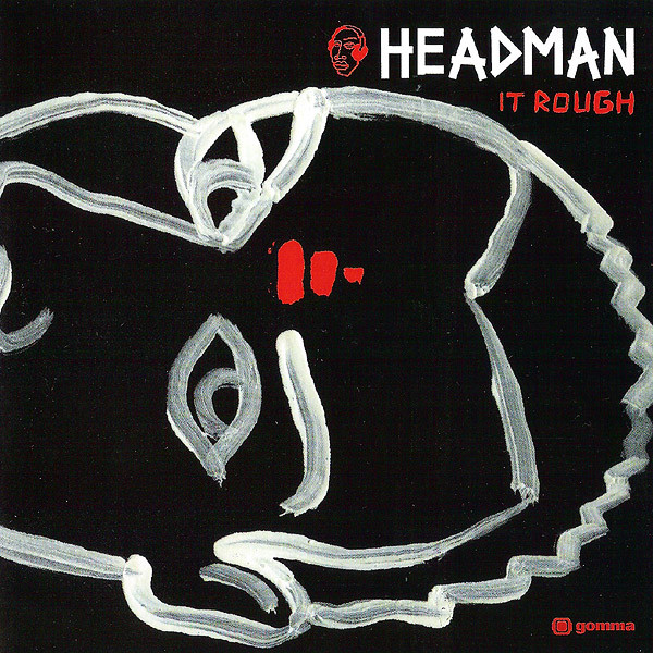 Headman - It Rough | Gomma (Gomma 022 LP)