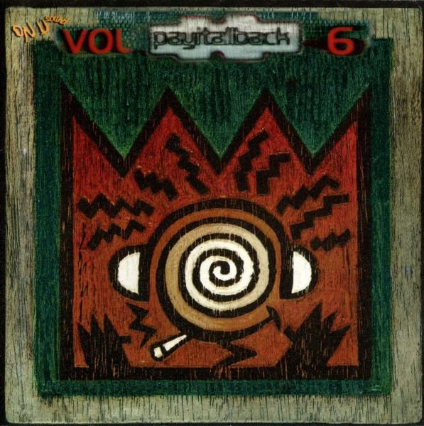 Various - Pay It All Back Vol. 6 | On-U Sound (ON-U CD 96)