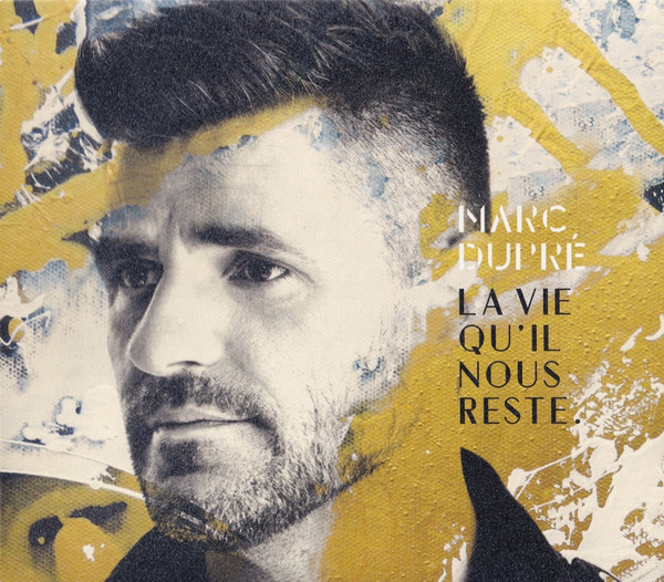 Marc Dupré - La Vie Qu'il Nous Reste | L-Abe (LABECD-2022) - main