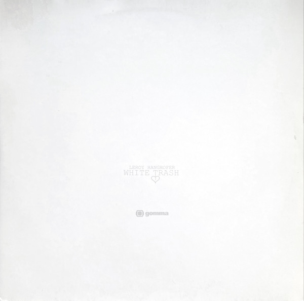 Leroy Hanghofer - White Trash | Gomma (gomma 024) - main Leroy Hanghofer - White Trash | Gomma (gomma 024) - main