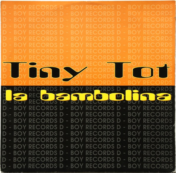 Tiny Tot - La Bambolina | D-Boy Records (DB 027) - main Tiny Tot - La Bambolina | D-Boy Records (DB 027) - main