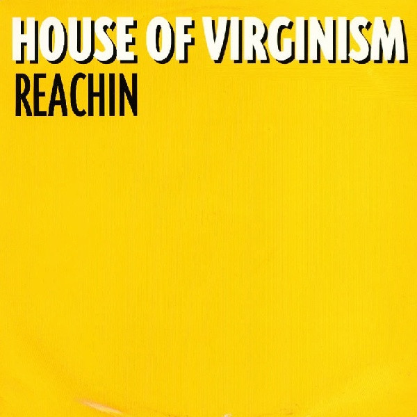 House Of Virginism - Reachin | FFRR (FX 238) - main