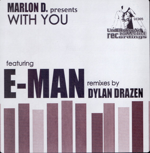 Marlon D. Featuring E-Man - With You | Underground Collective Recordings (UC 005) - main